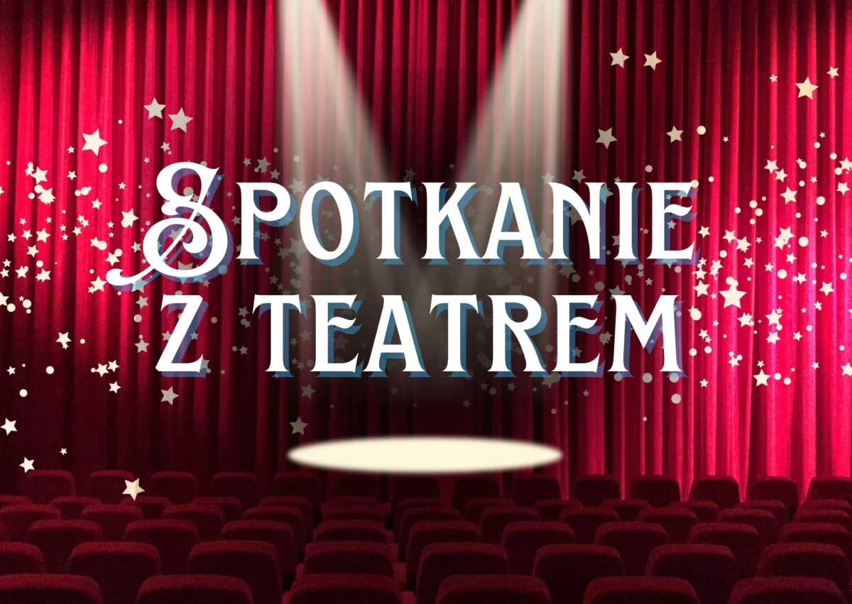 Krzesła w teatrze, kurtyna - wszystko w kolorze bordowym. Oświetlone. Biały napis: spotkanie z teatrem. Opadające białe gwiazdki.