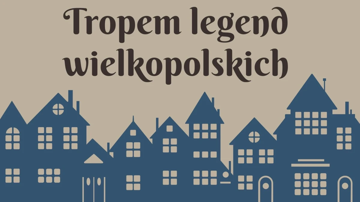 Plakat promujący projekt  „Tropem legend wielkopolskich”