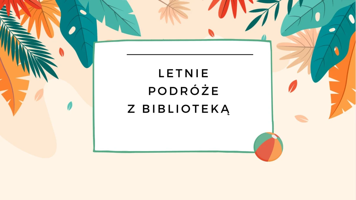 Plakat promujący letnie podróże z biblioteką