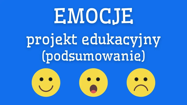 „Emocje” – projekt edukacyjny (posumowanie)